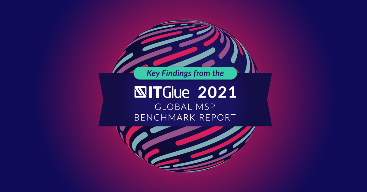 IT Glue 2021 Global MSP Benchmark Report Key Findings
