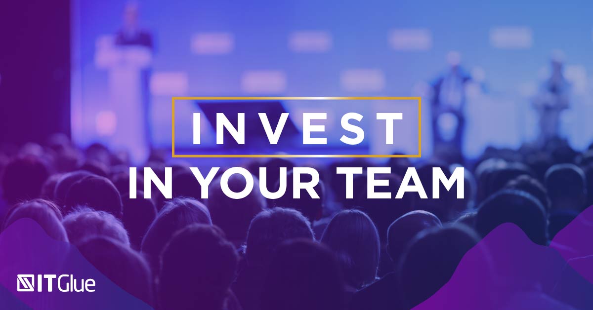 Invest in your team