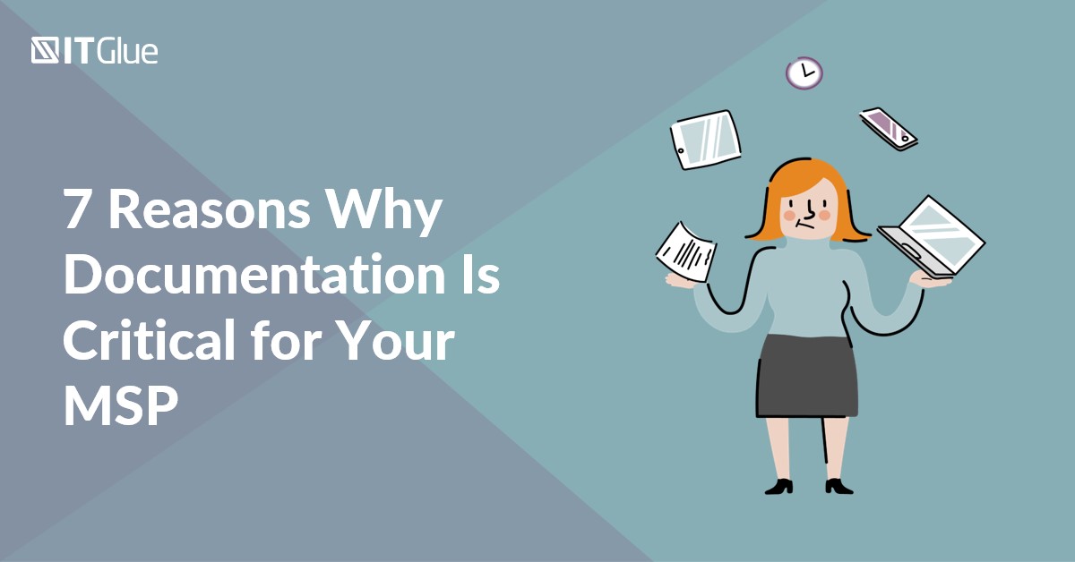 7 Reasons Why Documentation Is Critical for Your MSP