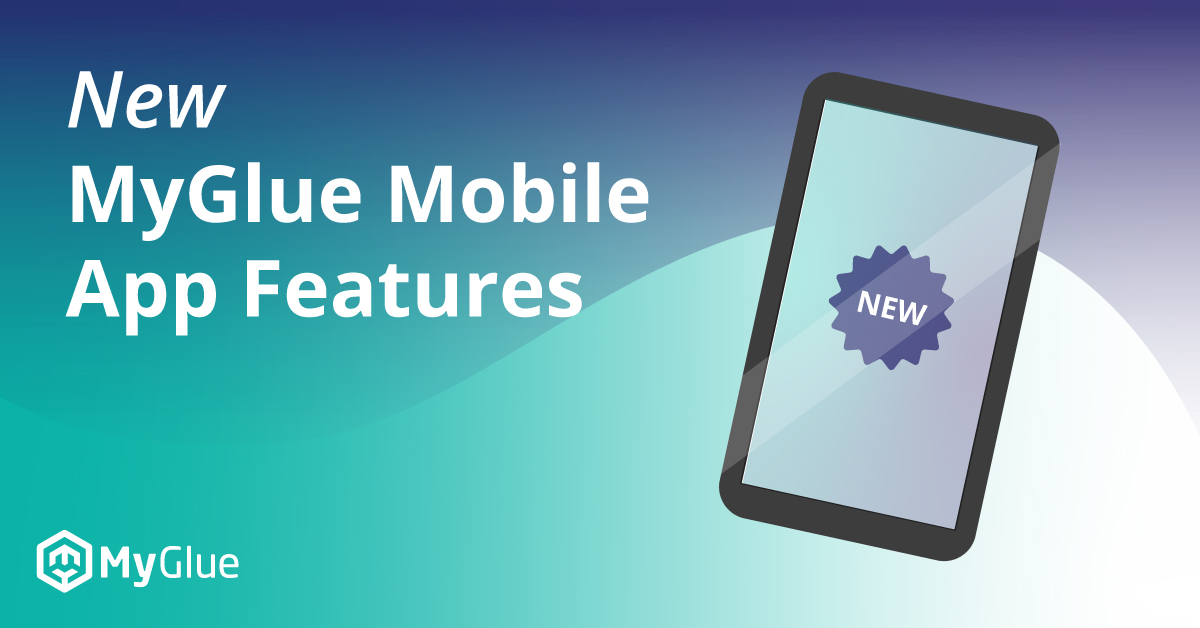 New MyGlue Mobile Features